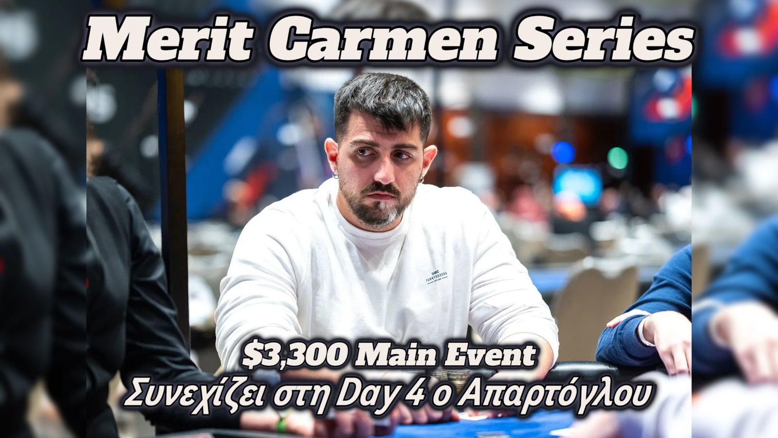 Merit Carmen: Συνεχίζει στη Day 4 του $3,300 Main Event ο Απαρτόγλου!